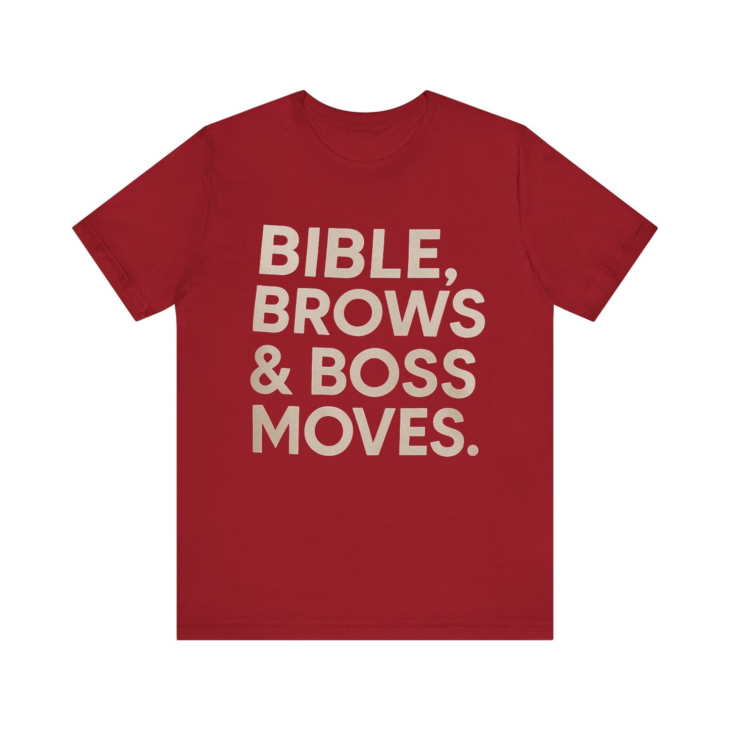 Bible, Brows & Boss Moves Unisex Tee - Inspirational Shirt for Faith, Empowerment, Women’s Gift, Church Events, Casual Wear