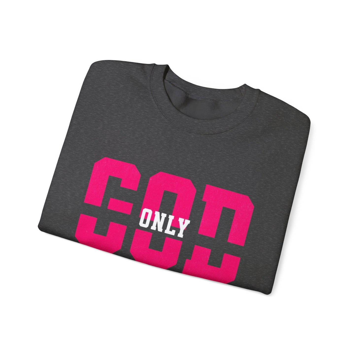 Only God Crewneck Sweatshirt — Bold Pink Athletic-Style Faith Pullover