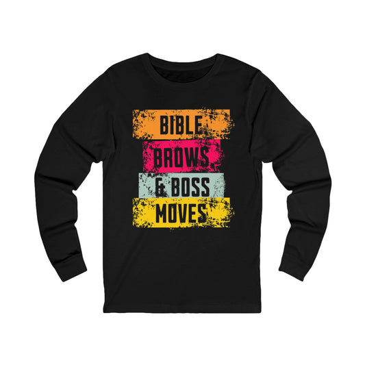 Bible, Brows & Boss Moves Long Sleeve Tee