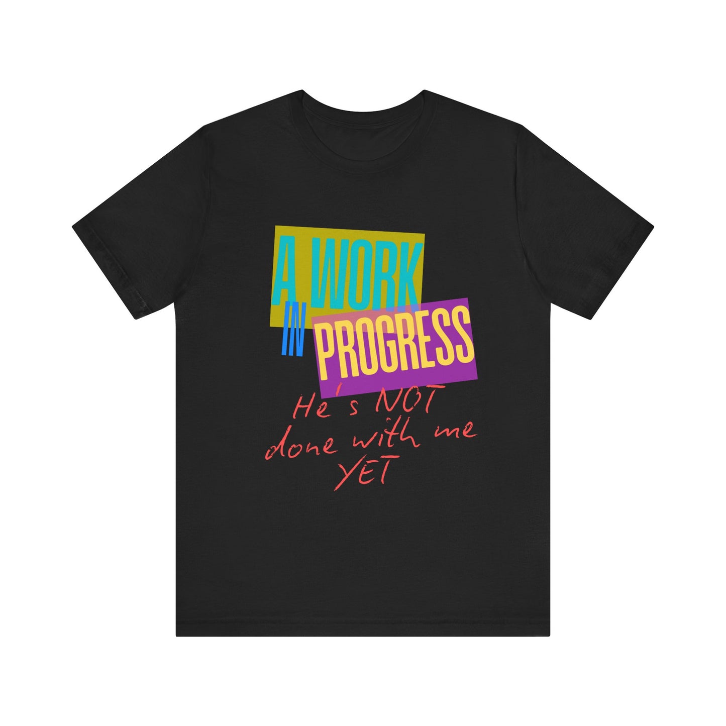 A Work in Progress Unisex Tee - Motivational Quote Shirt for Self-Improvement