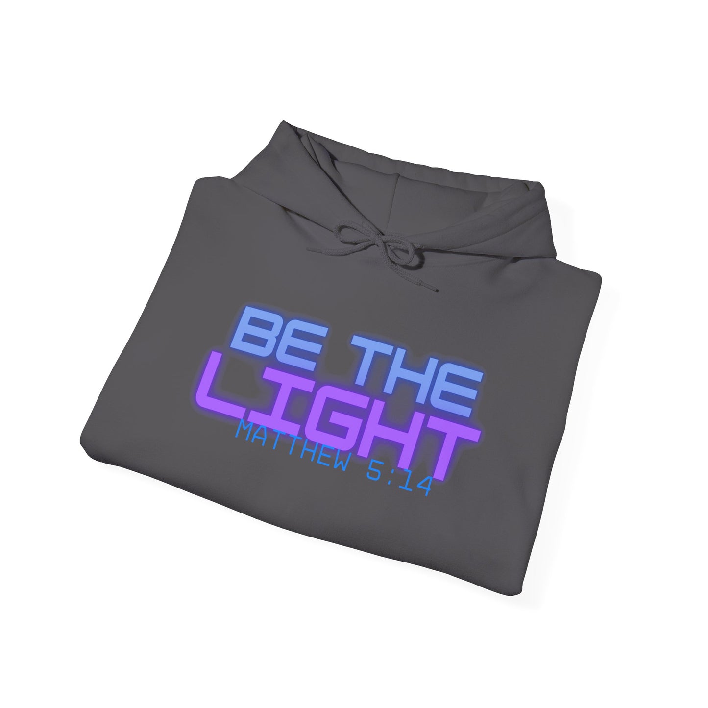 Be The Light Hooded Sweatshirt | Unisex Inspirational Apparel