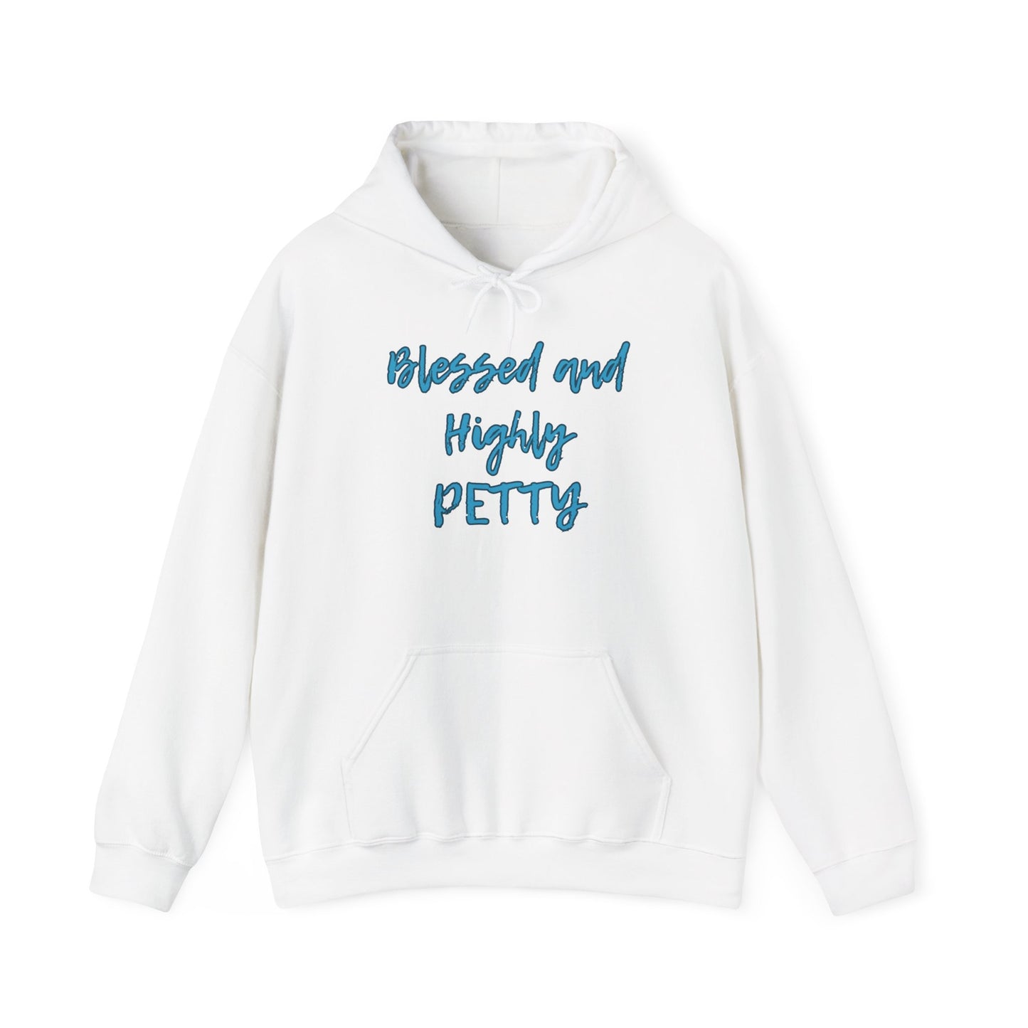 Blessed and Highly Petty Hooded Sweatshirt for Fun-Loving Individuals