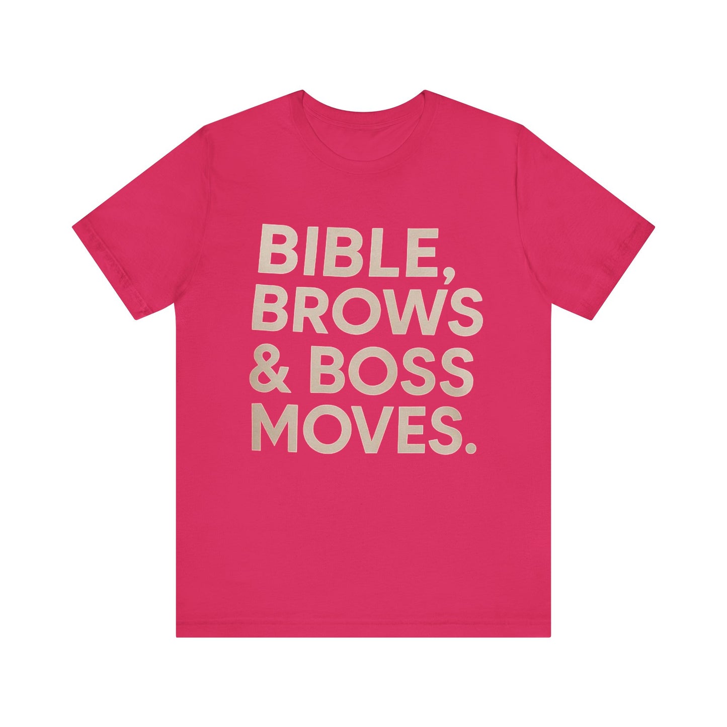 Bible, Brows & Boss Moves Unisex Tee - Inspirational Shirt for Faith, Empowerment, Women’s Gift, Church Events, Casual Wear