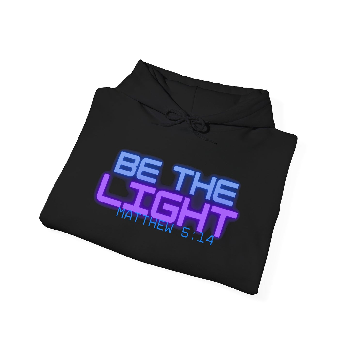 Be The Light Hooded Sweatshirt | Unisex Inspirational Apparel