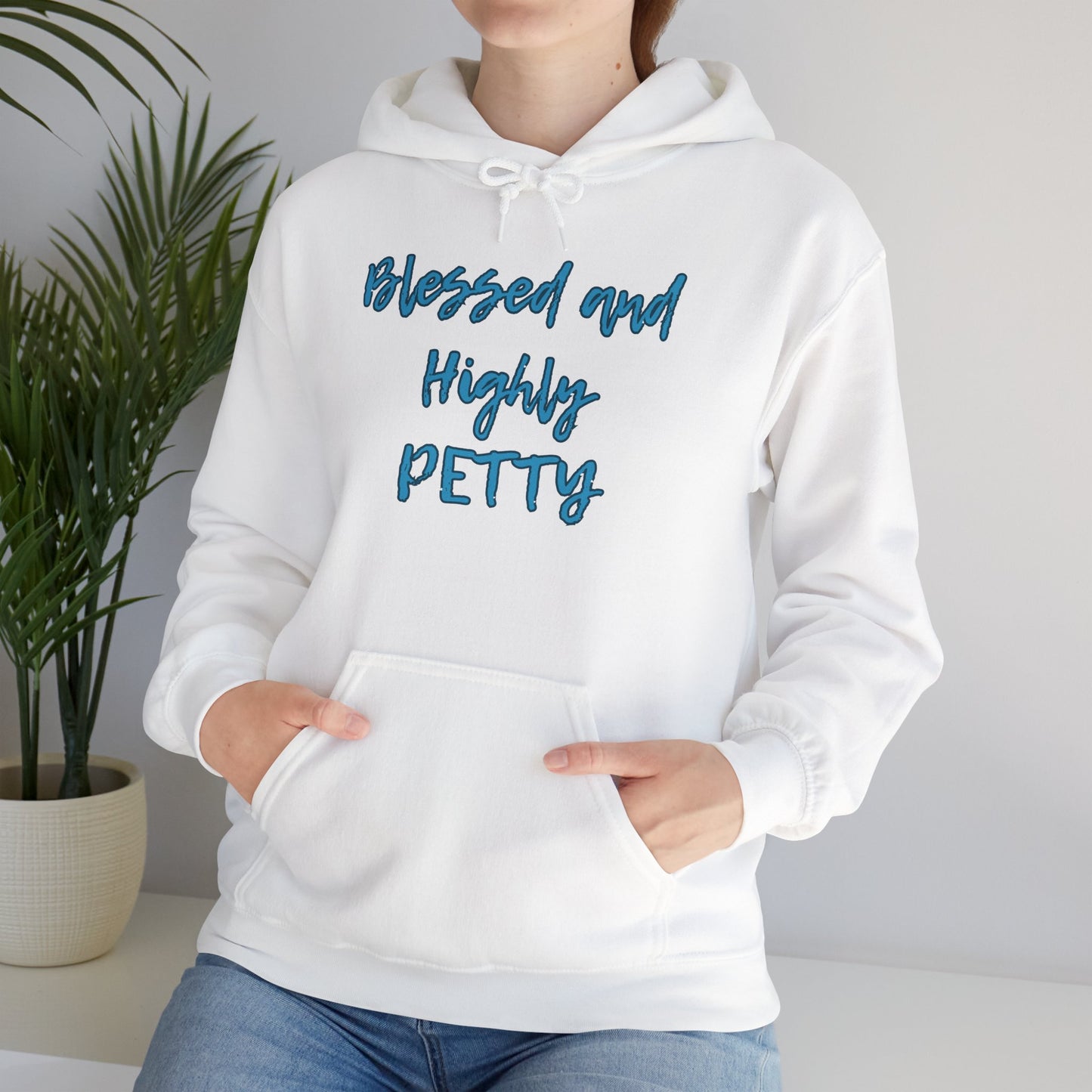 Blessed and Highly Petty Hooded Sweatshirt for Fun-Loving Individuals